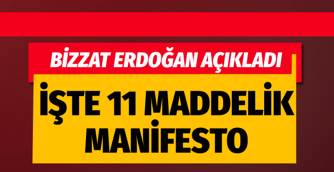 Erdoğan Ak Parti'nin 11 maddelik seçim manifestosunu açıkladı