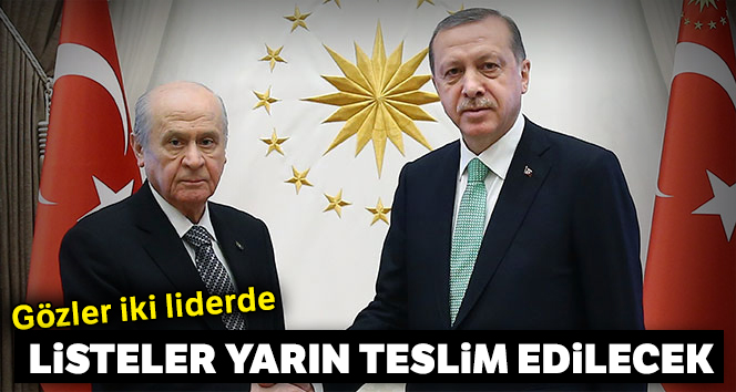 Listeler yarın teslim edilecek