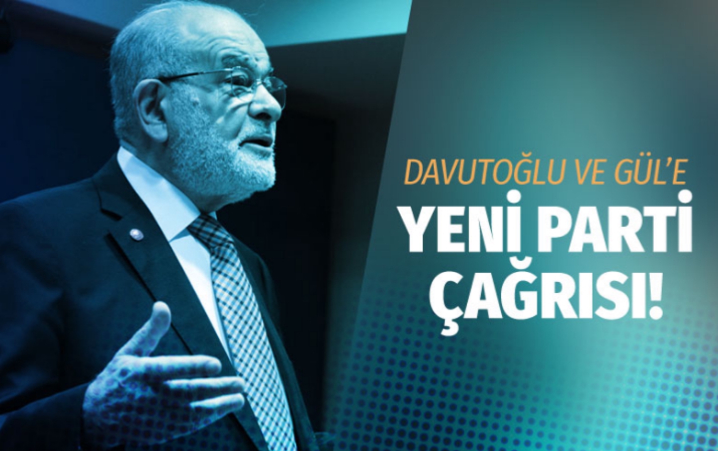 Temel Karamollaoğlu Abdullah Gül ve Ahmet Davutoğlu'na çağrı yaptı