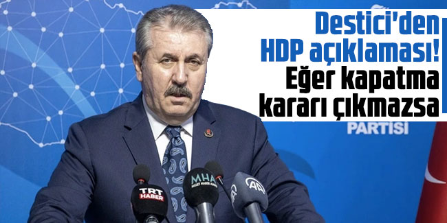 Destici'den kritik HDP açıklaması! Eğer kapatma kararı çıkmazsa...
