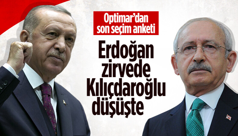 Optimar'dan son seçim anketi: Erdoğan zirvede Kılıçdaroğlu düşüşte