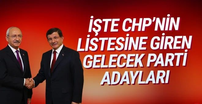 İşte CHP'nin listesine giren Gelecek Parti adayları