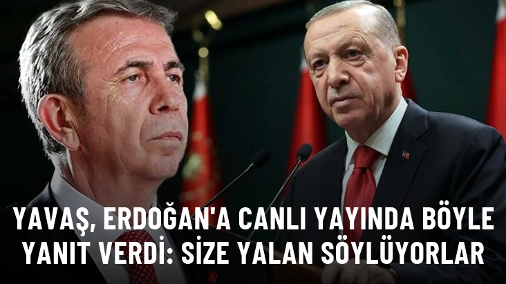 Yavaş'tan "CHP'li belediyeleri deprem bölgesinde görmedim" diyen Cumhurbaşkanı Erdoğan'a yanıt: Size yalan söylüyorlar