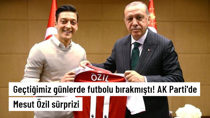 Bomba iddia: Mesut Özil, AK Parti'den milletvekili adayı oluyor