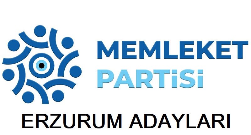 Memleket Partisi milletvekili adayları belli oldu! İşte Erzurum adayları