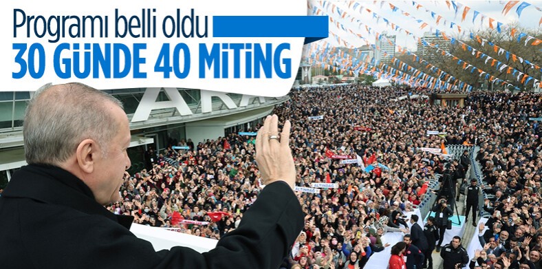 Cumhurbaşkanı Erdoğan, 14 Mayıs'a kadar 40 miting düzenleyecek
