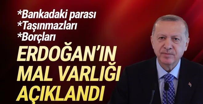 Resmi Gazete'de Yayımlandı: İşte Erdoğan'ın Mal Varlığı