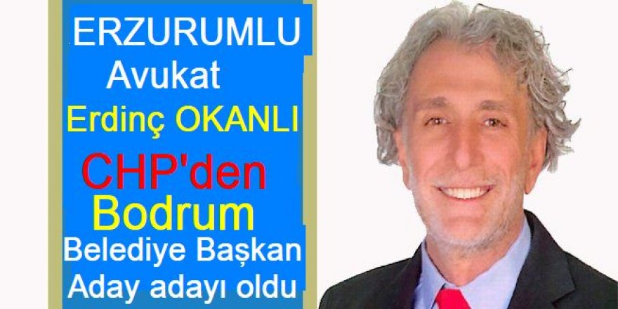 Avukat ve turizmci Erdinç Okanlı, Bodrum Belediye başkan aday adayı oldu