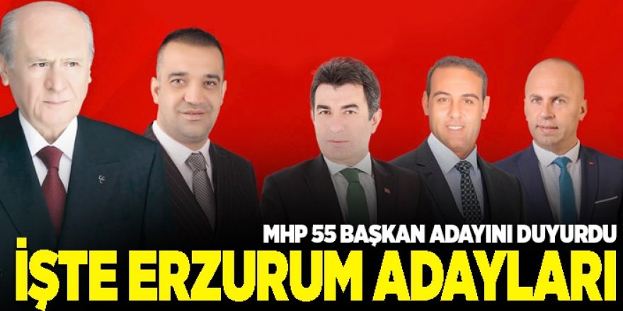 MHP Erzurum'da adaylar belli oldu: Uzundere Sürprizi