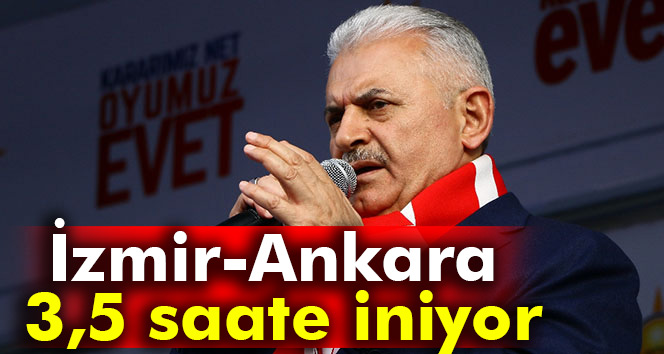 Yıldırım: İzmir-Ankara 3,5 saate inecek