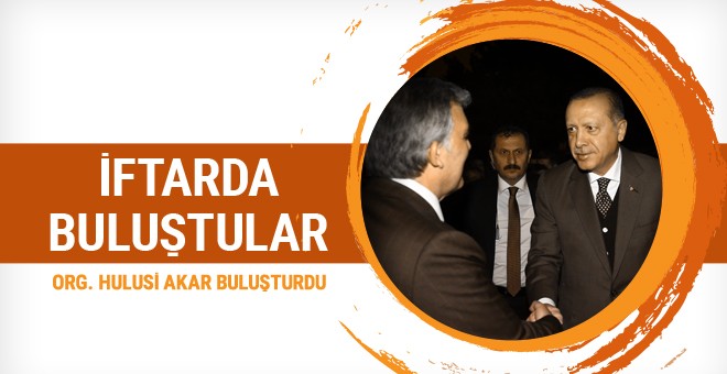 Abdullah Gül ve Erdoğan birlikte iftar yaptı