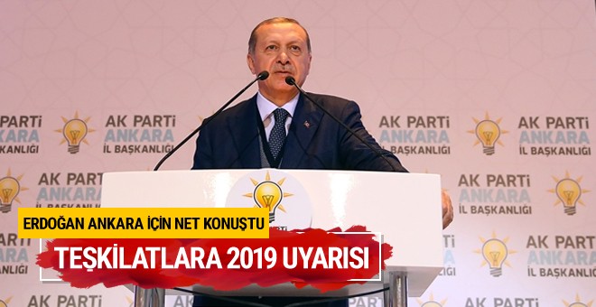 Erdoğan'dan teşkilatlara 2019 talimatı