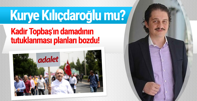 Kadir Topbaş'ın damadının tutuklanması oyunları bozdu!