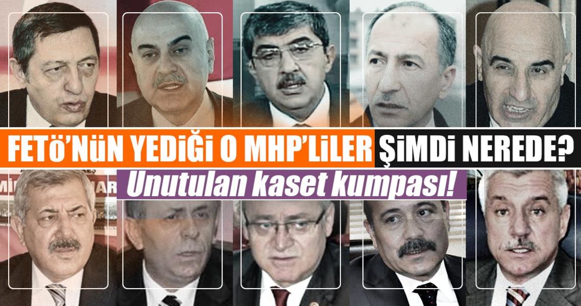 Sahi FETÖ’nün yediği o MHP’liler nerede?