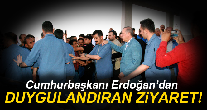 Erdoğan’dan duygulandıran ziyaret