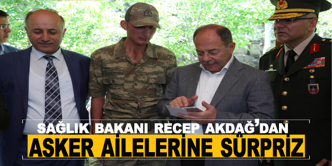 Sağlık Bakanı Recep Akdağ’dan asker ailelerine sürpriz