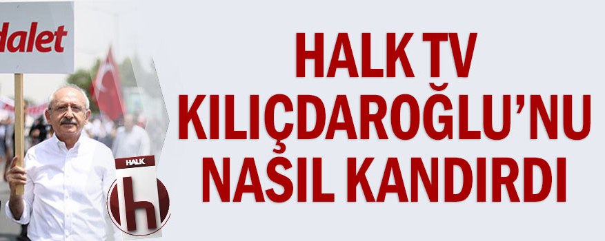 Halk TV Kılıçdaroğlu'nu nasıl kandırdı