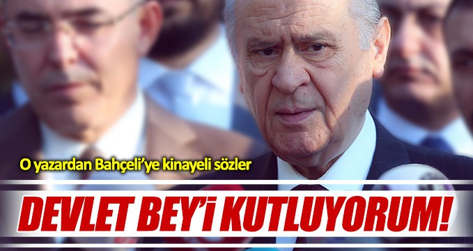 Çölaşan'dan Bahçeli'ye kinayeli kutlama