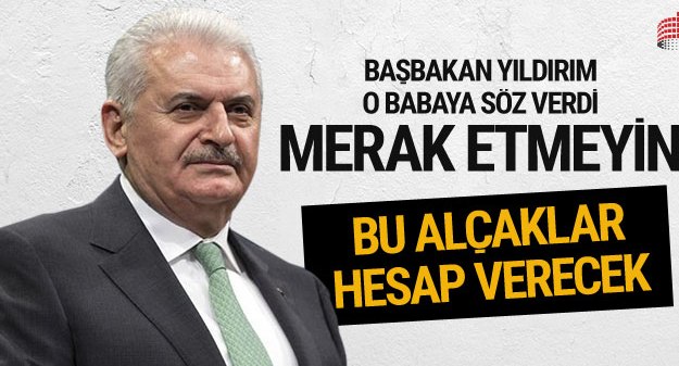 Yıldırım: Bu alçaklar hesabını verecek