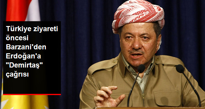 Barzani'den Erdoğan'a Çağrı: Demirtaş'ı Serbest Bırakın