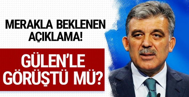 Abdullah Gül'den açıklama