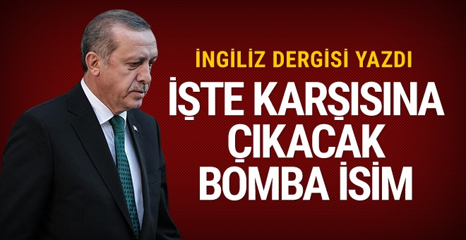 İşte Erdoğan'ın karşısına çıkacak isim! İngiliz dergisi yazdı