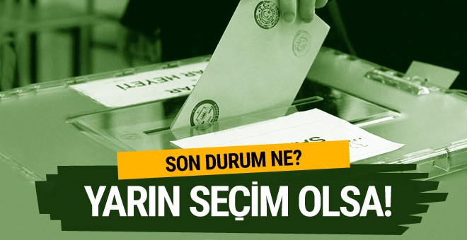 Yarın seçim olsa partilerin son oy oranları