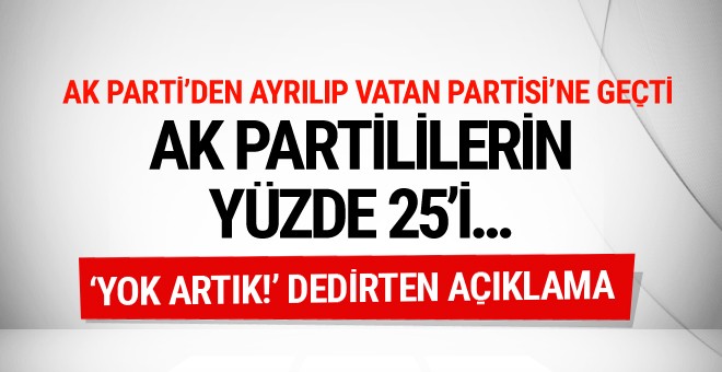 AK Parti'den istifa edip Vatan Partisi'nde geçti