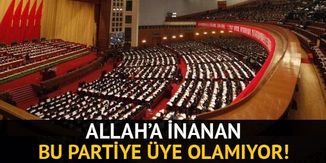 Çin Komünist Partisi'ne üye olamıyor