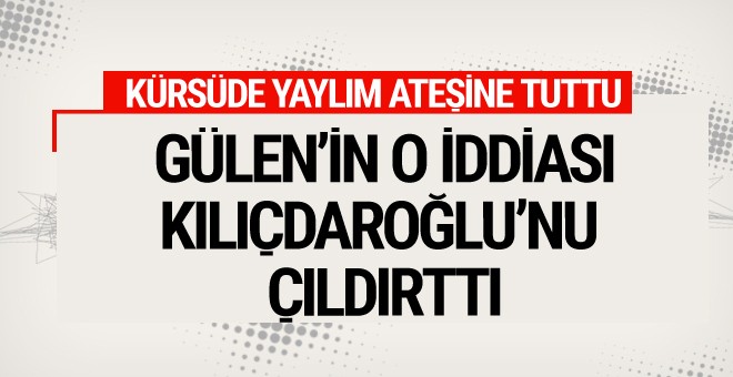 Kılıçdaroğlu Fetullah Gülen'e 'densiz' dedi