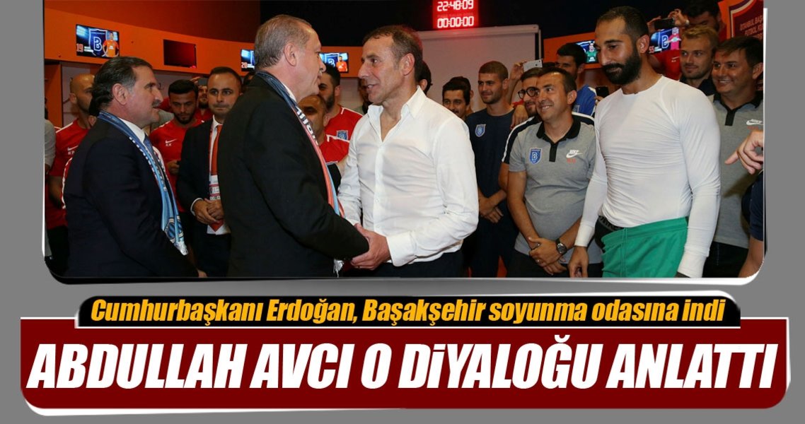 Erdoğan, Başakşehir soyunma odasına indi