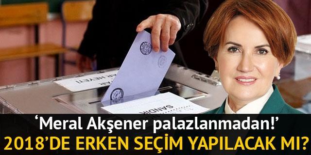 2018'de erken seçim yapılacak mı?