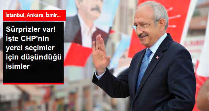 CHP'nin Yerel Seçimler İçin Düşündüğü İsimler Belli Oldu