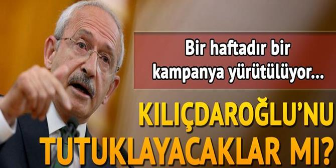 Kemal Kılıçdaroğlu’nu tutuklayacaklar mı?