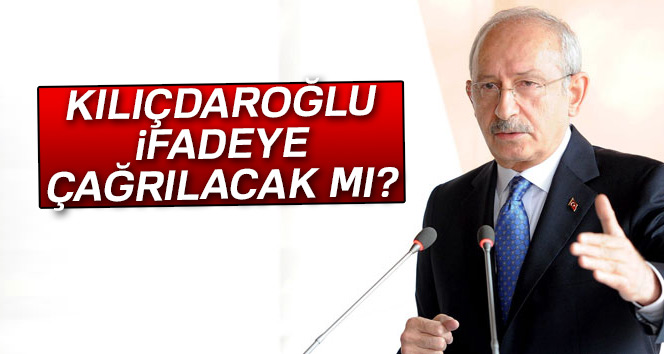 Yaşar: 'Kemal Kılıçdaroğlu ifadeye çağrılacak mı?'