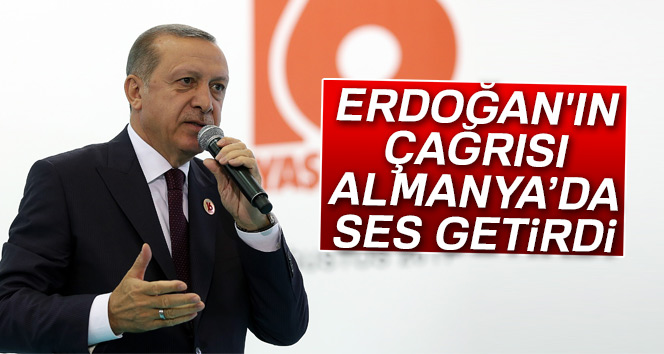 Erdoğan'ın çağrısı Almanya'da ses getirdi