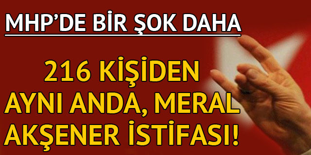 216 kişi birden istifa etti