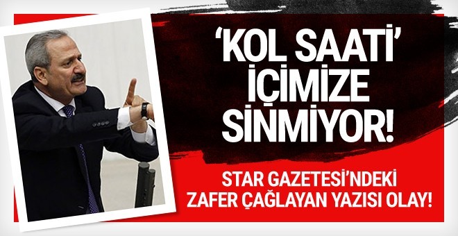 Star'daki olay Zafer Çağlayan yazısı