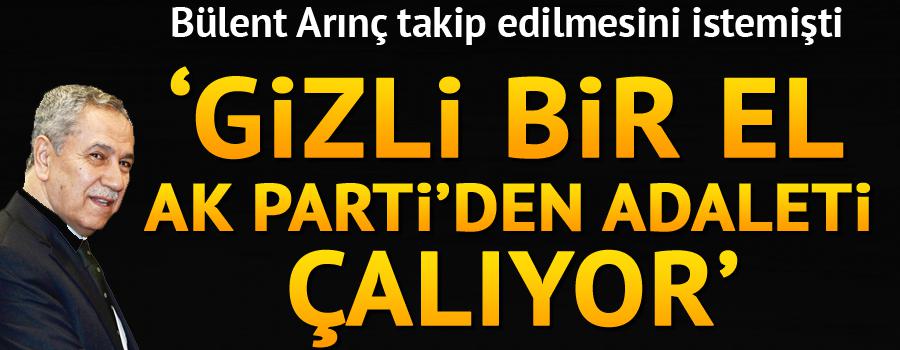 Gizli bir el AK Parti'den adaleti çalıyor