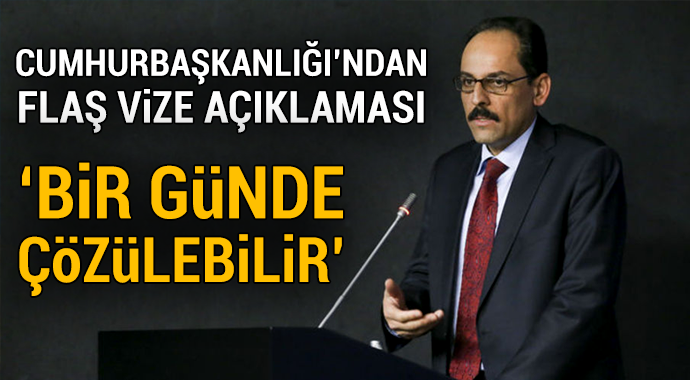 Cumhurbaşkanlığı Sözcüsü Kalın'dan flaş açıklamalar