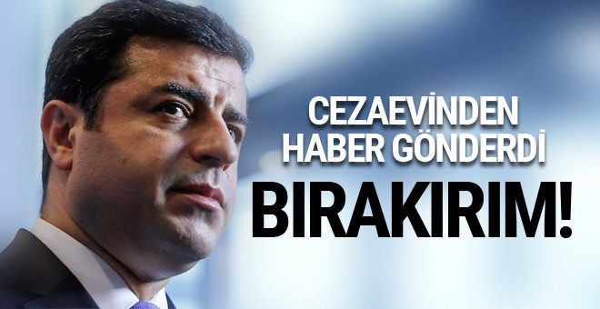 Demirtaş cezaevinden haber gönderdi