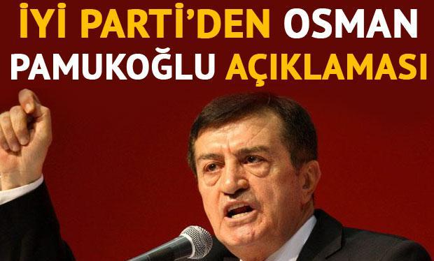 İyi Parti'den Osman Pamukoğlu açıklaması