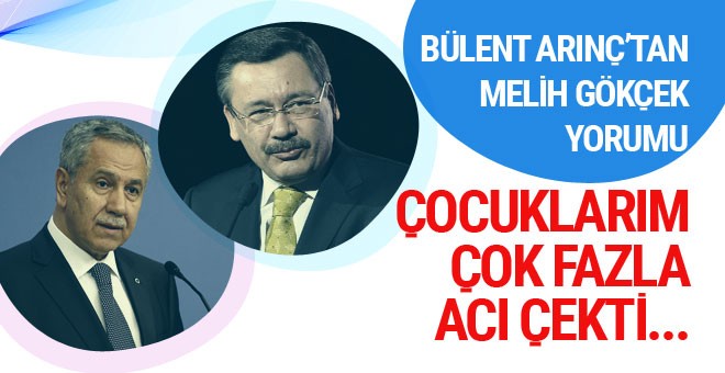 Bülent Arınç'tan Melih Gökçek yorumu