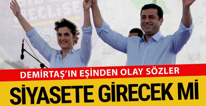 Selahattin Demirtaş'ın eşi siyasete girecek mi?