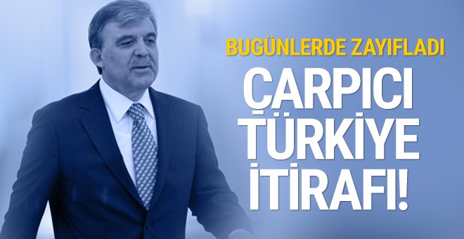 Abdullah Gül'den çarpıcı Türkiye açıklaması!