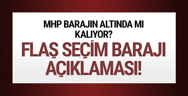 MHP baraja mı takılıyor?