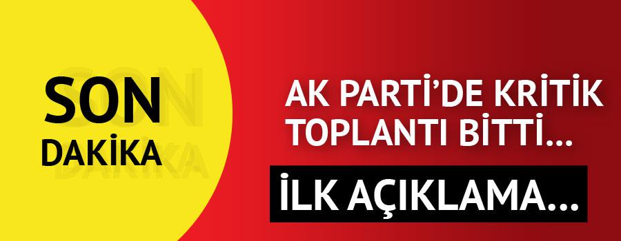 AK Parti'de kritik toplantı bitti...