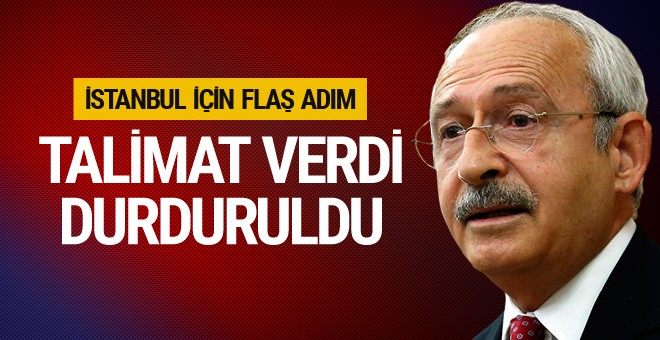 Kılıçdaroğlu'ndan İstanbul için flaş talimat