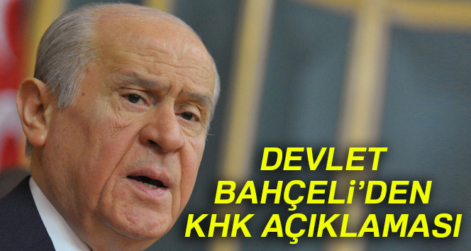 MHP Lideri Bahçeli'den, KHK açıklaması
