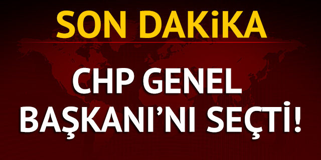 CHP Olağan Kurultayı'nda son dakika gelişme!
